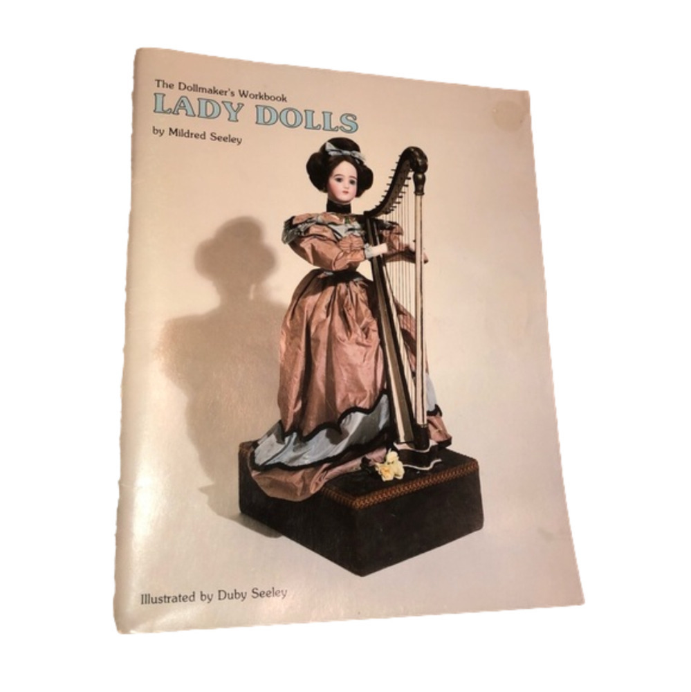 A Dollmakers Workbook Lady Dolls by Mildred Seeley Vintage Antique Dolls